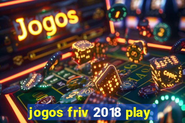 jogos friv 2018 play